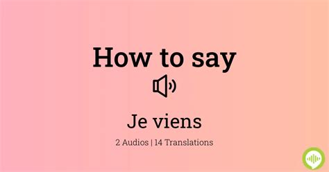 je viens|je viens french translation.